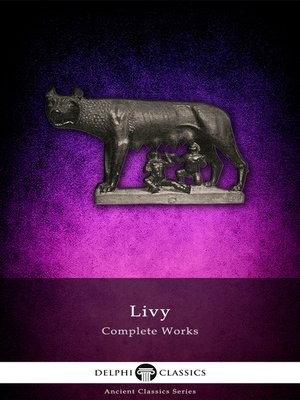 cover image of Delphi Complete Works of Livy (Illustrated)